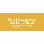 How I discovered the benefits of organic teas