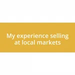 My experience selling at local markets