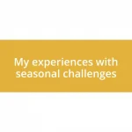 My experiences with seasonal challenges