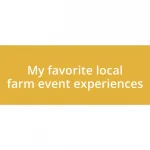 My favorite local farm event experiences