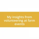 My insights from volunteering at farm events