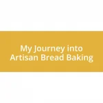 My Journey into Artisan Bread Baking