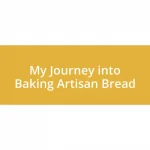 My Journey into Baking Artisan Bread