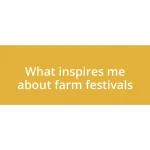 What inspires me about farm festivals