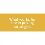 What works for me in pricing strategies