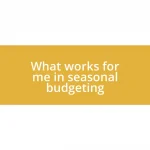 What works for me in seasonal budgeting