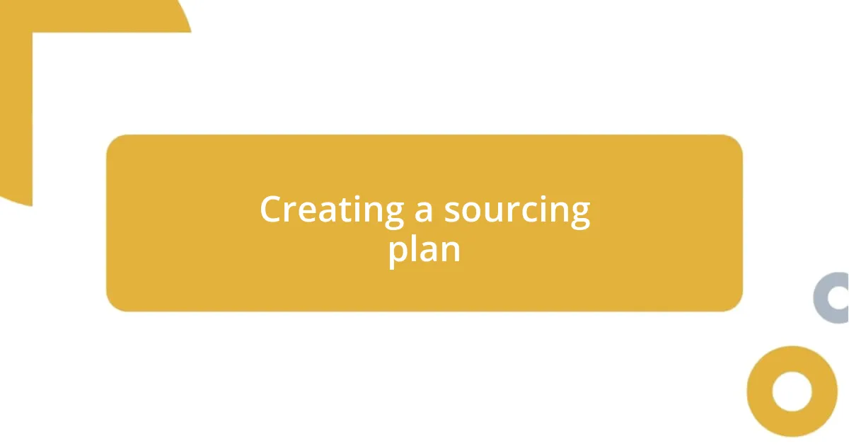 Creating a sourcing plan